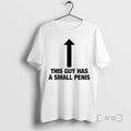 Officials This Guy Has A Small Penis T-Shirts, Hoodie, Sweatshirt | RetroVerseTees.com