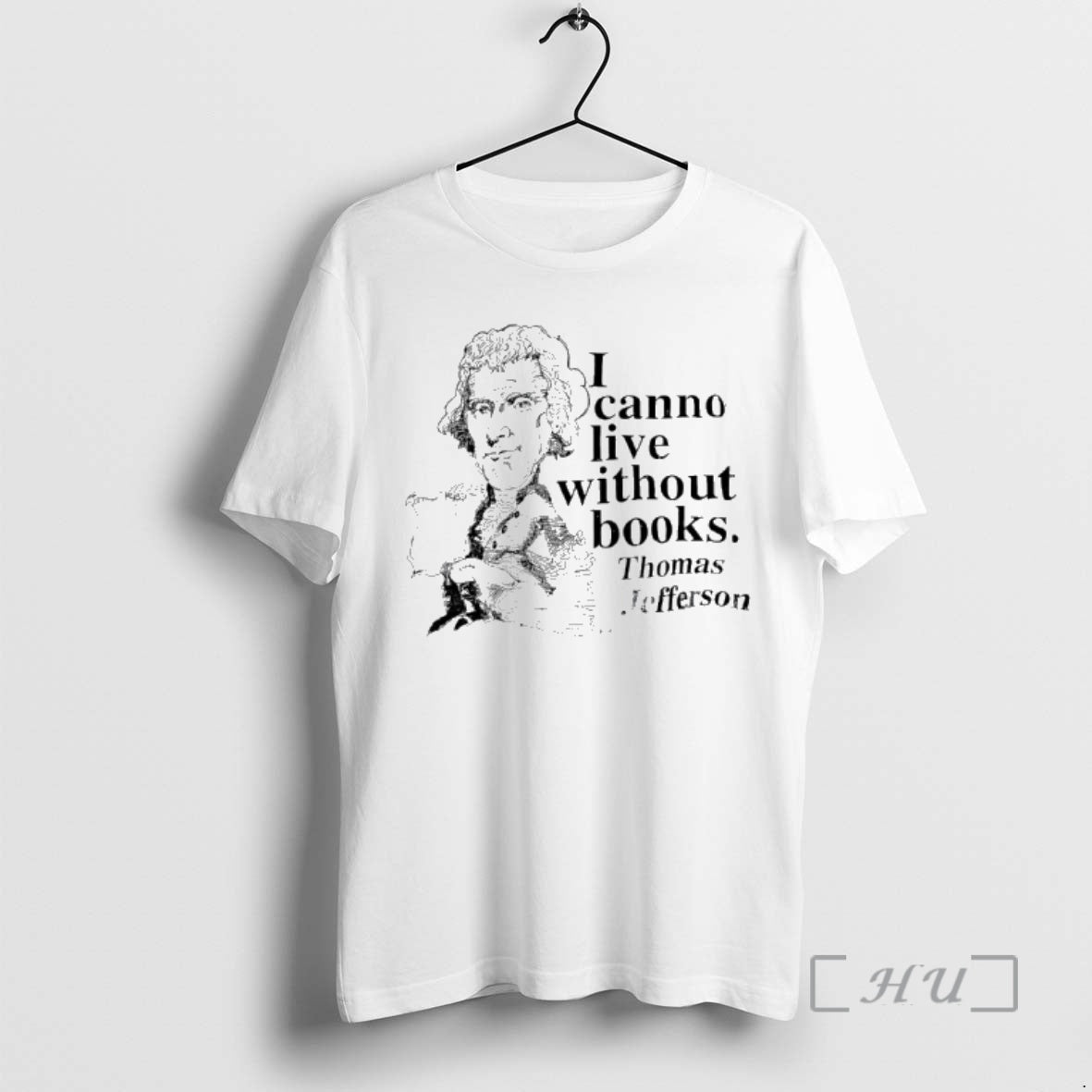 Officials Thomas Jefferson I Cannot Live Without Books Retro T-Shirts, Hoodie, Sweatshirt | RetroVerseTees.com