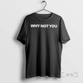 Officials Togi Why Not You T-Shirts, Hoodie, Sweatshirt | RetroVerseTees.com