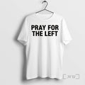 Officials Tom Macdonald Pray For The Left T-Shirts, Hoodie, Sweatshirt | RetroVerseTees.com