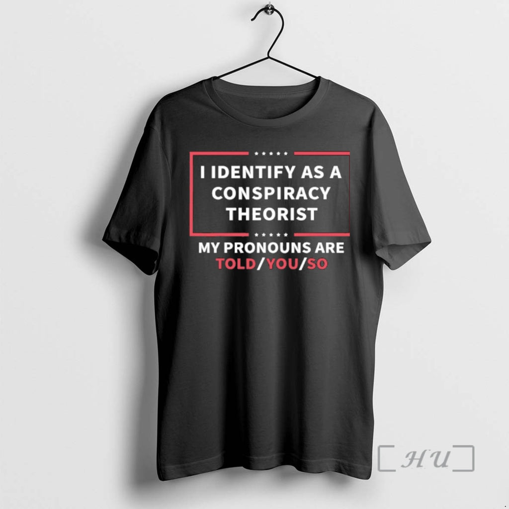 Officials Trevor Hess Wearing I Identify As A Conspiracy Theorist My Pronouns Are Told You