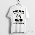 Officials Trump Duct Tape Cant Fix Stupid But It Can Muffle The Sound Anti Premium T-Shirts, Hoodie, Sweatshirt