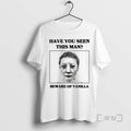 Officials Vanilla Mace Have You Seen This Man Beware Of Vanilla Premium T Shirts Sweater