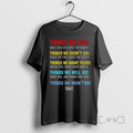 Officials Vintage Things We Did Didnt Want Will Wont Do T-Shirts, Hoodie, Sweatshirt | RetroVerseTees.com