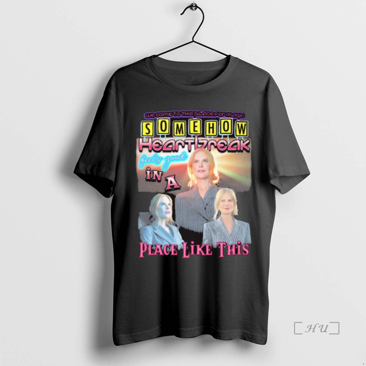 Officials Welcome To This Place For Magic Somehow Heartbreak Feels Good In A Place Like T-Shirts, Hoodie, Sweatshirt