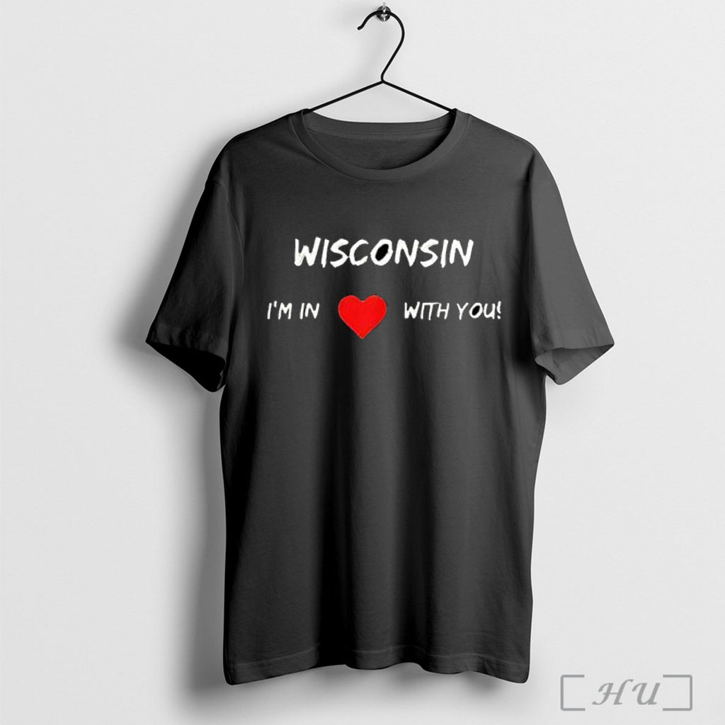 Officials Wisconsin Im In Love With You T Shirt