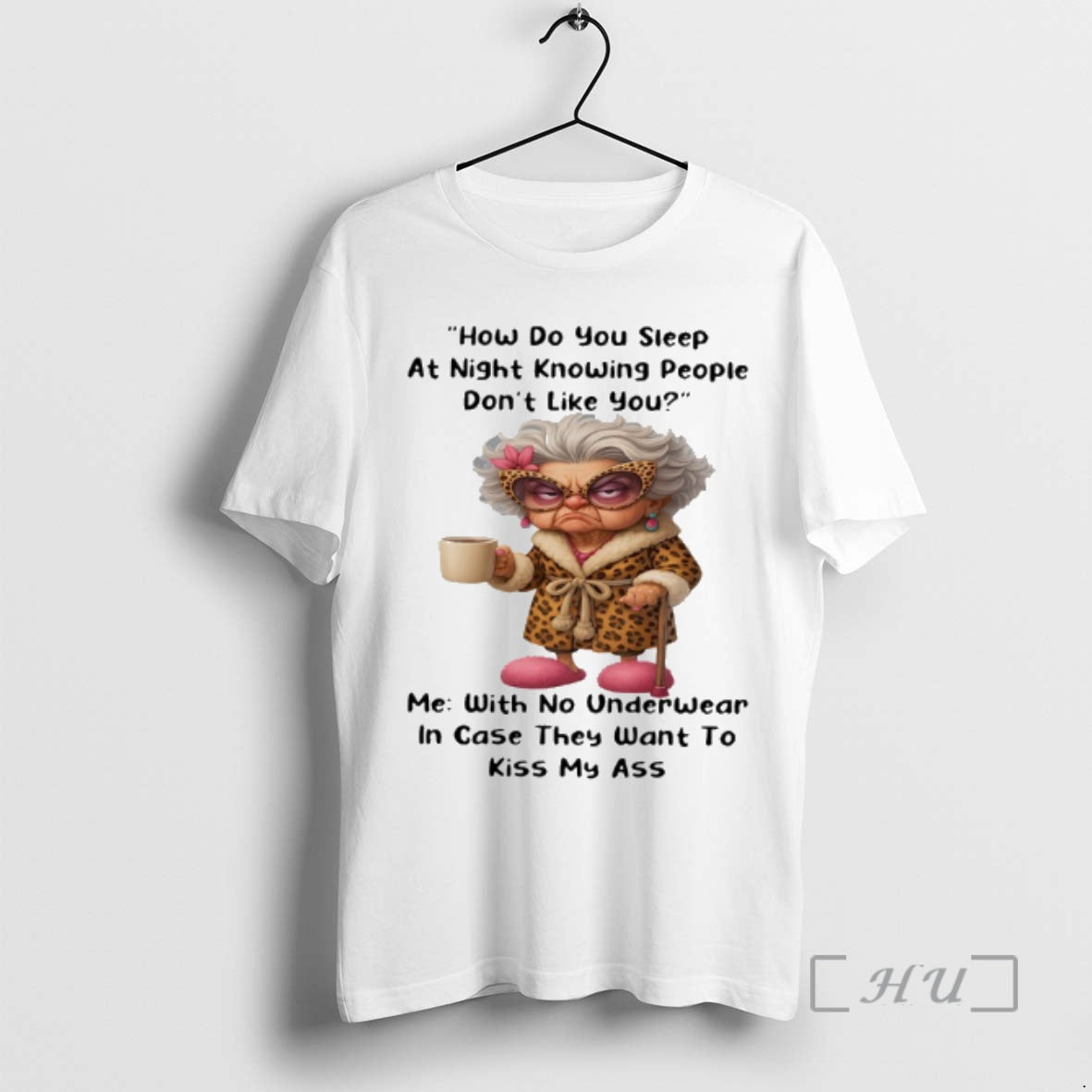 Officials Woman Old How Do You Sleep At Night Knowing People Dont Like You Me T-Shirts, Hoodie, Sweatshirt