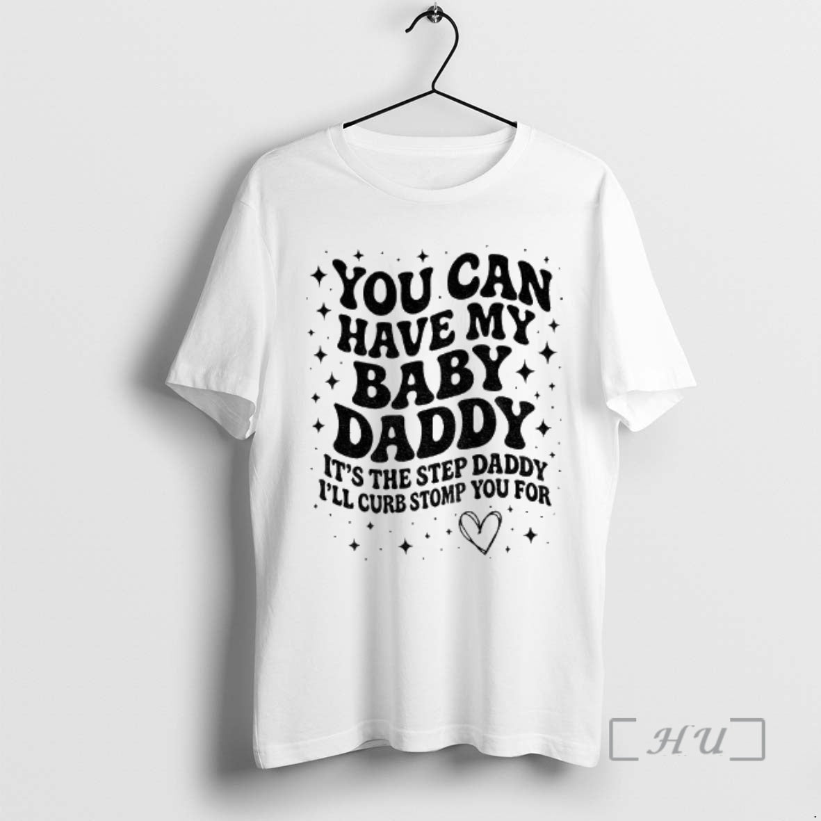 Officials You Can Have The Baby Daddy Its The Step Daddy Its The Step Daddy T-Shirts, Hoodie, Sweatshirt | RetroVerseTees.com