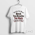 Officials You Cuss Too Much Bitch You Breathe Too Much Shut The Fuck Up Premium T-Shirts, Hoodie, Sweatshirt