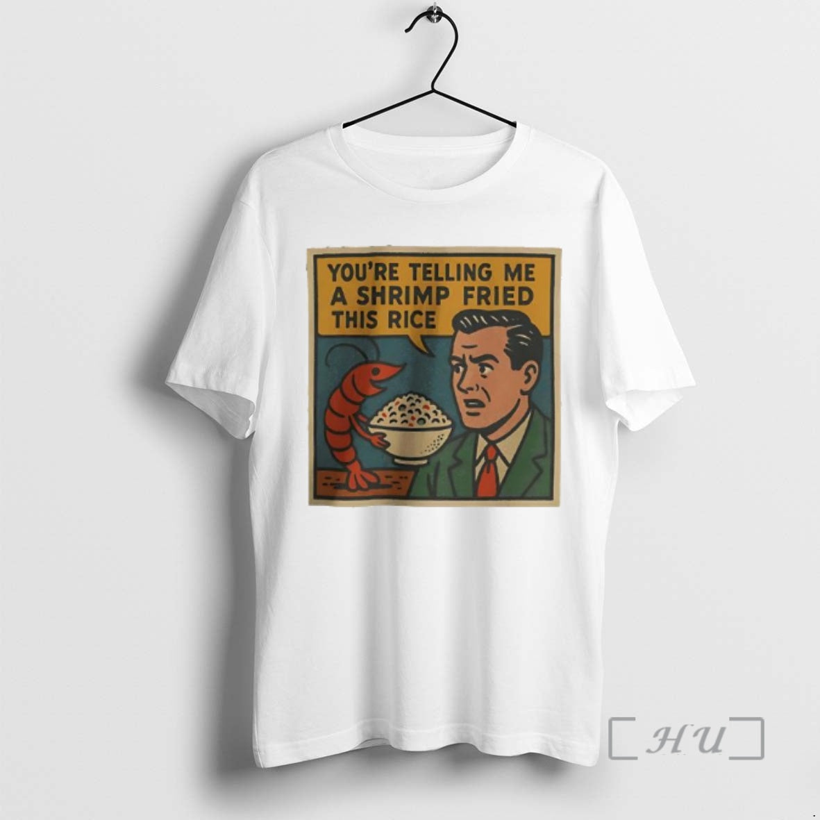 Officials Youre Telling Me A Shrimp Fried This Rice Graphic T-Shirts, Hoodie, Sweatshirt | RetroVerseTees.com