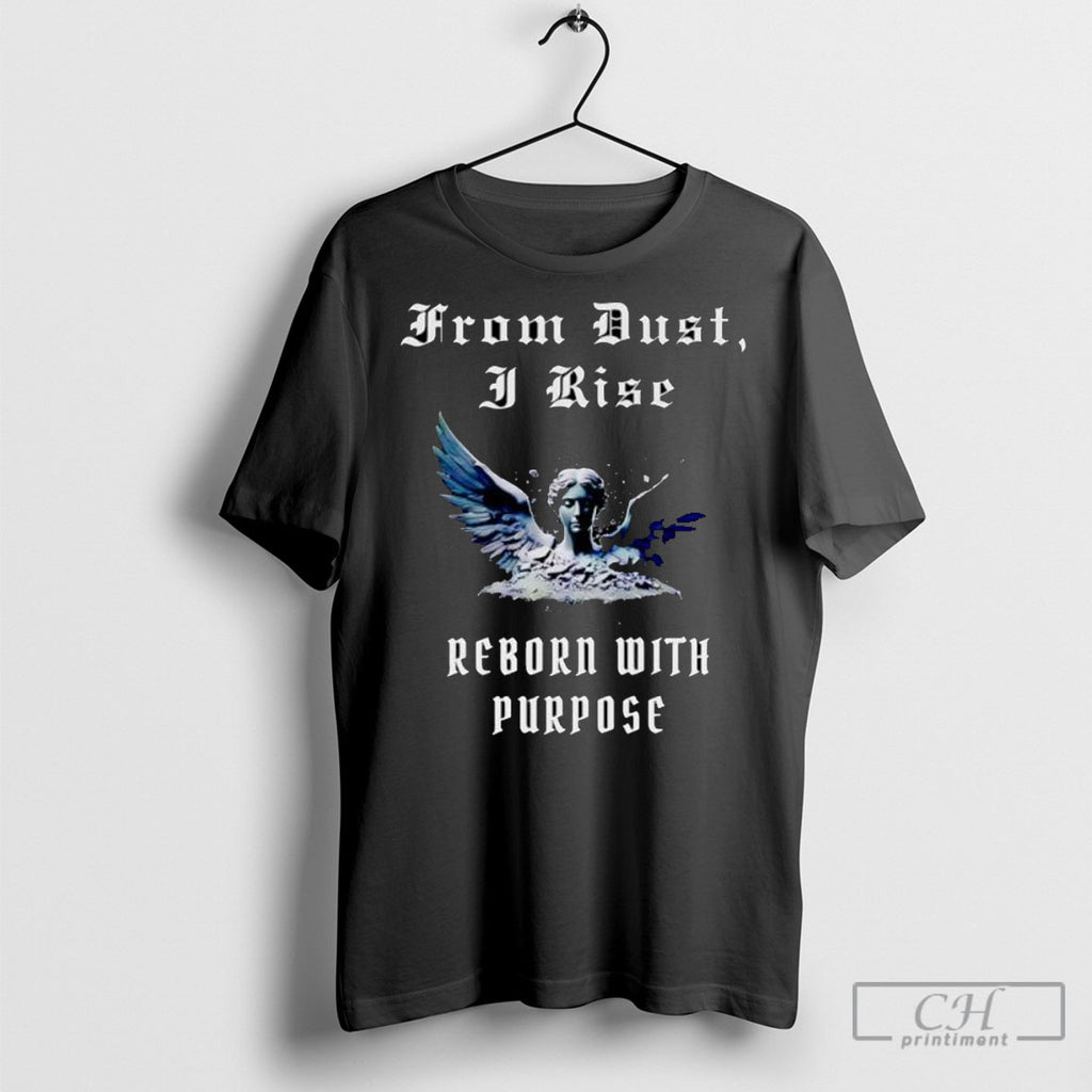 Offiical From Dust I Rise Reborn With Purpose Shirts