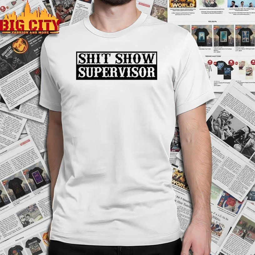Ogriginal Shit Show Supervisor shirt