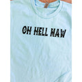 Oh Hell Naw Graphic Tee Hoodie, Sweatshirt | RetroVerseTees.com