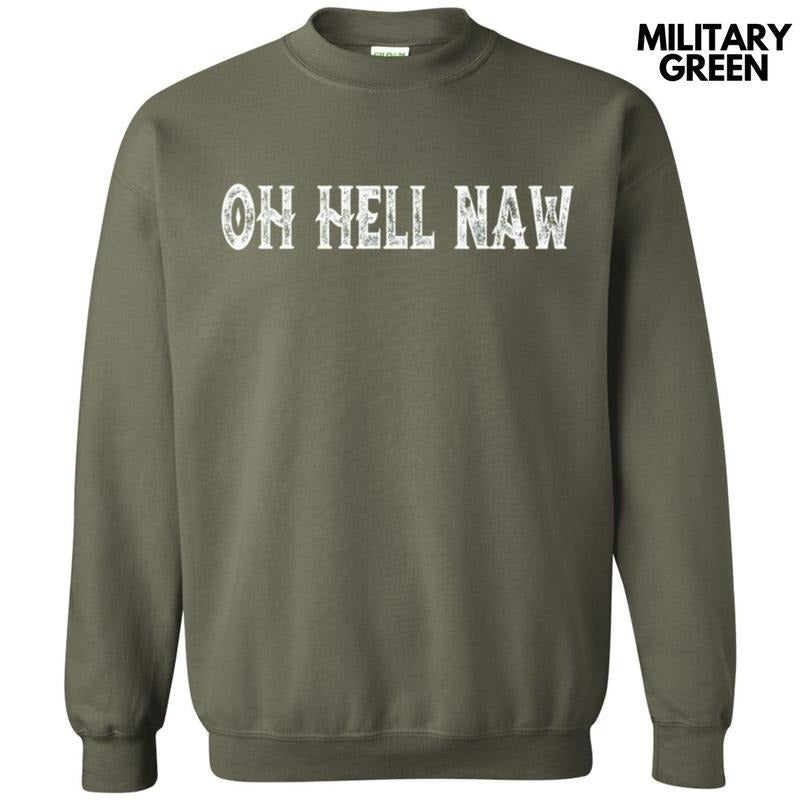 Oh Hell Naw Sweatshirt T-Shirts, Hoodie | RetroVerseTees.com