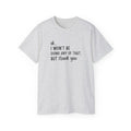 Ok... I won't Be Doing Any of That But Thank You T-Shirt, Schitts Creek T-Shirt, Tv Show Themed T-Shirt, Funny Tv...