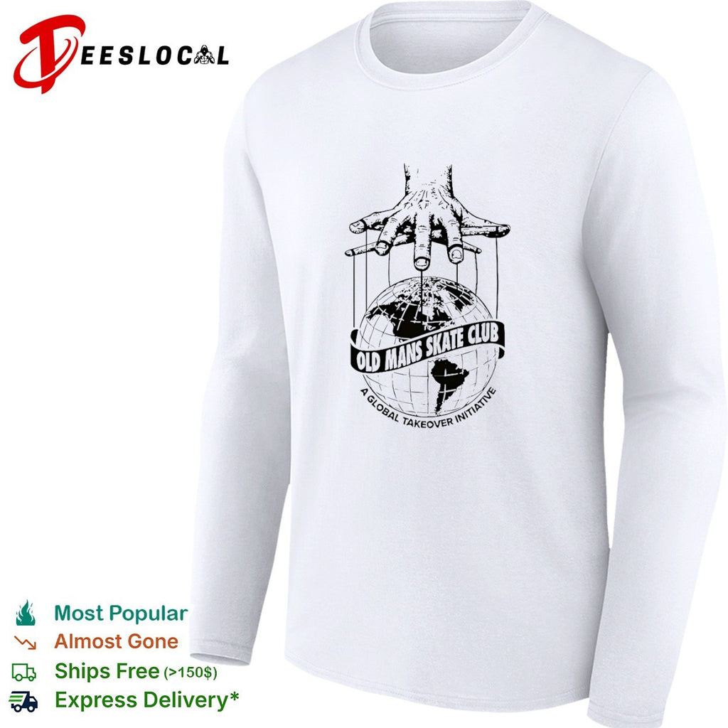 Old Mans Skate Club A Global Takeover Initiative shirt