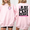 On My Husband's Last Nerve Sweatshirt, Sarcastic Wife Sweater, Wifey Apparel, Wife Life Crewneck, Funny Wife Long Sleeve...