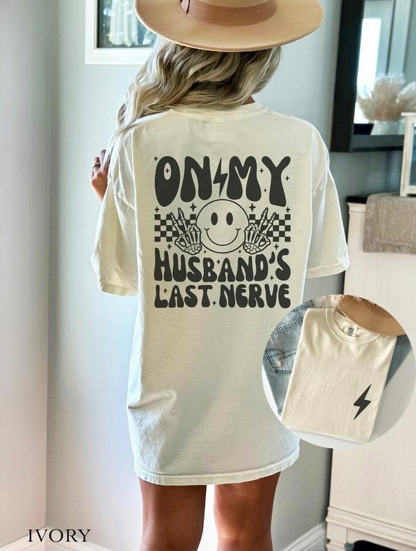 On My Husbands Last Nerve  Front and Back print shirt graphic tees women Hoodie, Sweatshirt | RetroVerseTees.com