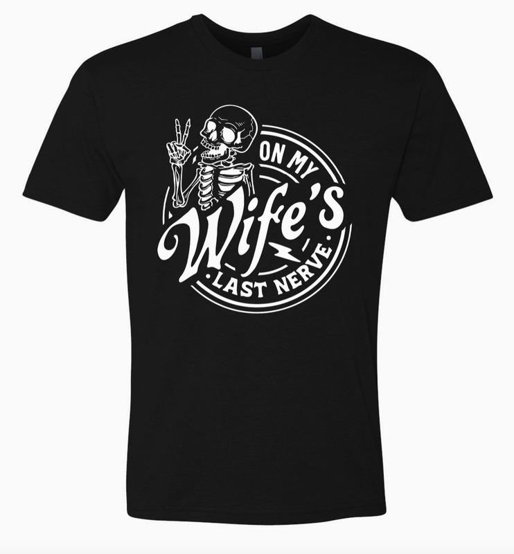 On My Wife's Last Nerve Unisex T-Shirt, Valentines & Father's Day Gift Menswear Top Hoodie, Sweatshirt | RetroVerseTees.com