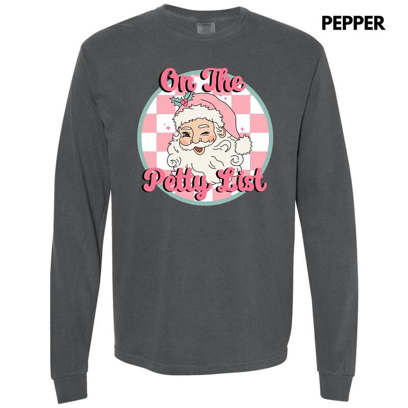 On the Petty List Santa Long Sleeve Comfort Colors T-Shirt 'NLB' Hoodie, Sweatshirt | RetroVerseTees.com