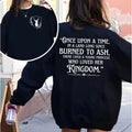 Once Upon A Time Sweatshirt, Throne Of Glass Shirt, Tog Shirt, Sarah J Maas Merch, Kingdom Of Ash, To Whatever End,...