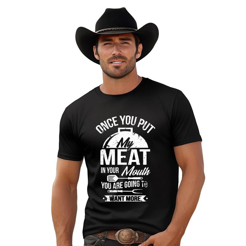 Once You Put My Meat In Your Mouth Your Going To Want More - Bella Canvas T-Shirt Hoodie, Sweatshirt | RetroVerseTees.com