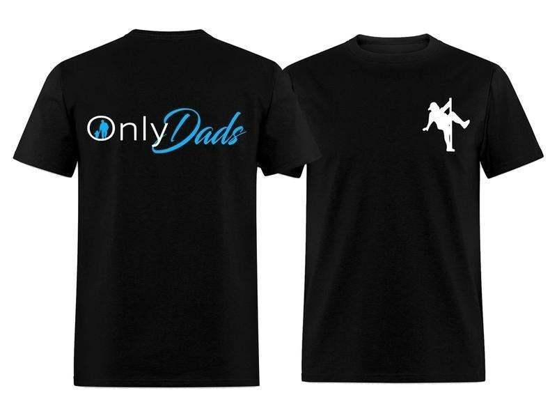 OnlyDads Two Sided T-Shirt, Father's Day Dad Gift, Full Colors, Full Sizes, For Dad, For Men Menswear Top Hoodie, Sweatshirt