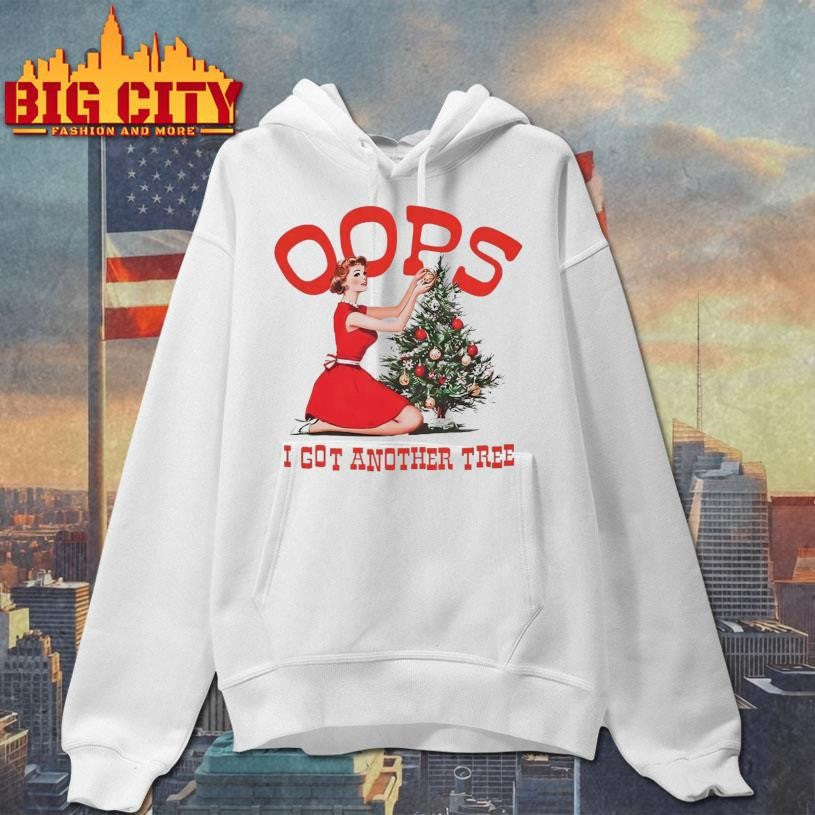 Oops I Got Another Tree Christmas Shirt
