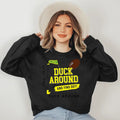 Oregon Duck Around And Find Out Sweatshirt T-Shirts, Hoodie | RetroVerseTees.com