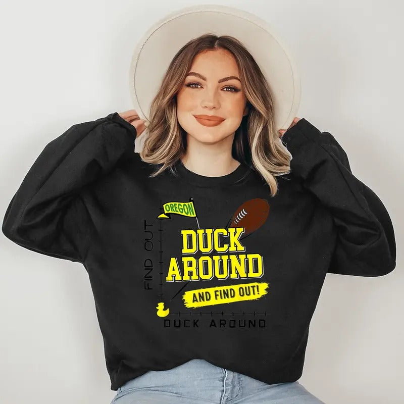 Oregon Duck Around And Find Out Sweatshirt T-Shirts, Hoodie | RetroVerseTees.com