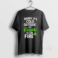 Original Baby Its Cold Outside But My Excel Is On Fire T-Shirts, Hoodie, Sweatshirt | RetroVerseTees.com