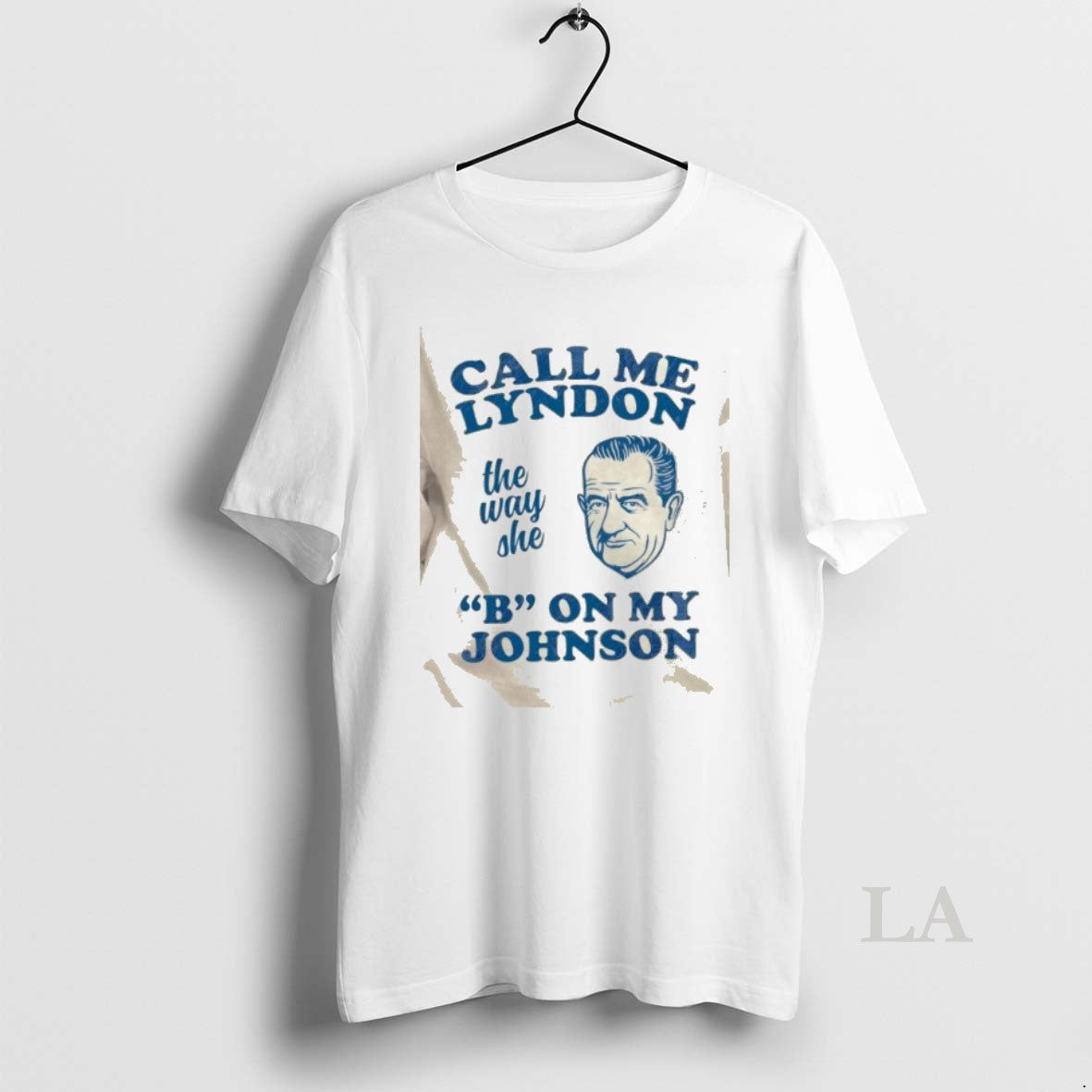 Original Call Me Lyndon The Way She B On My Johnson T-Shirts, Hoodie, Sweatshirt | RetroVerseTees.com
