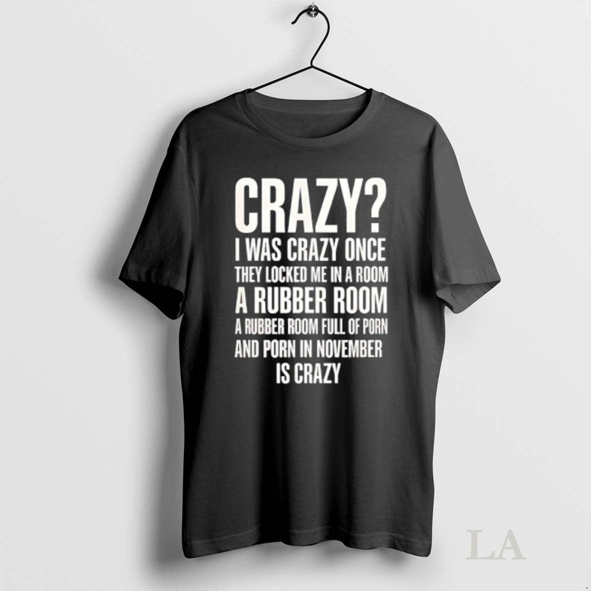 Original Crazy I Was Crazy Once Porn In November Is Crazy