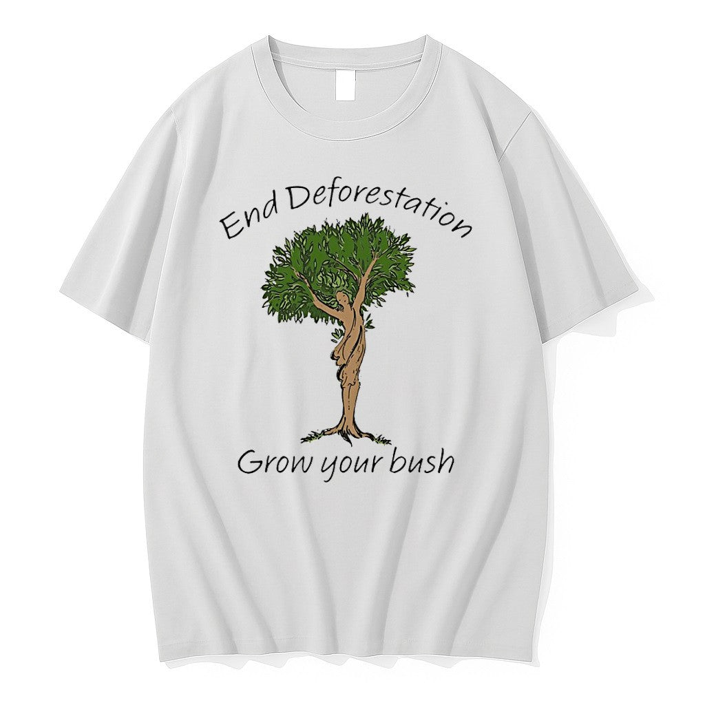 Original End Deforestation Grow Your Bush Tshirts Jpg