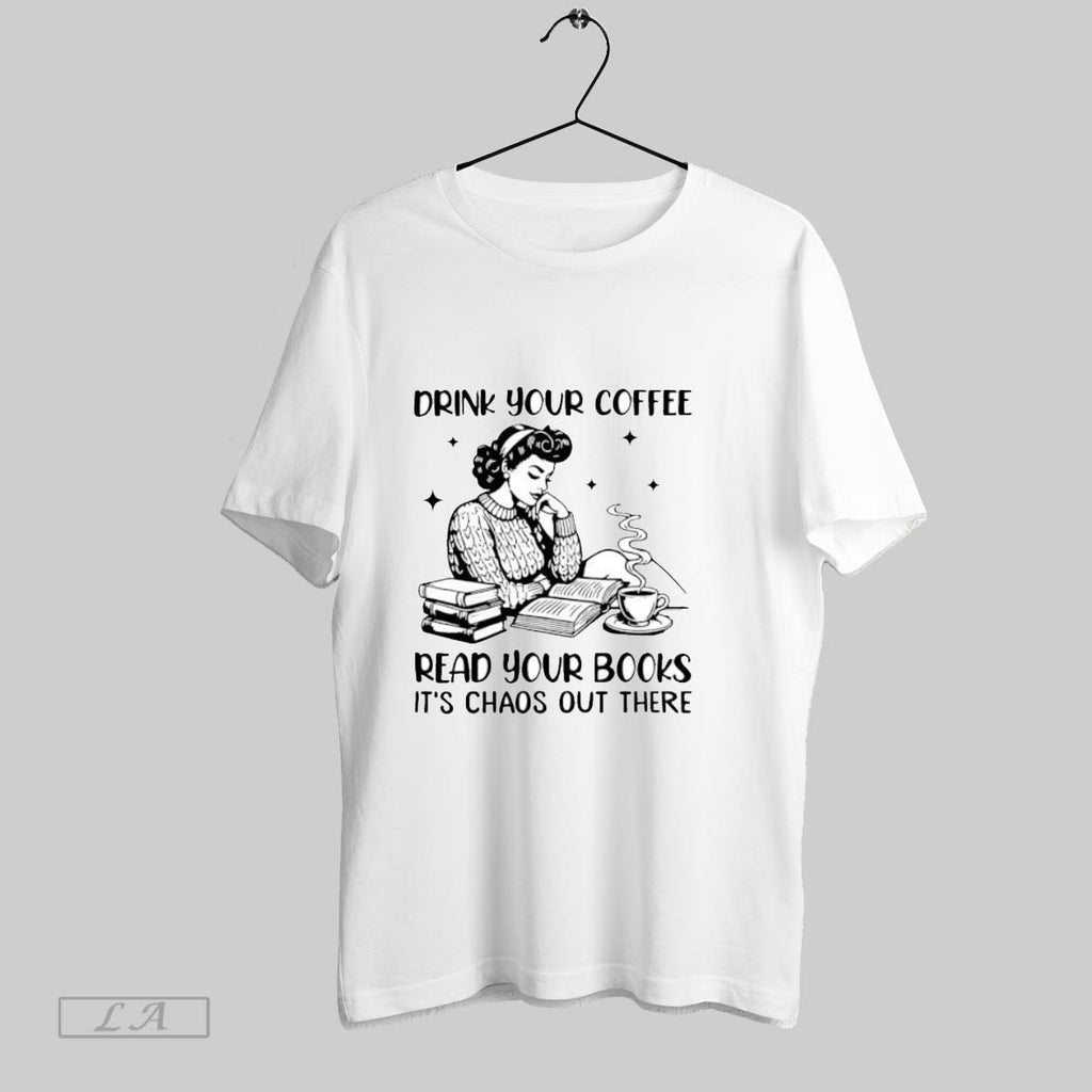 Original Girl Drink Your Coffee Read Your Books T Shirt