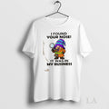 Original Gnomes I Found Your Nose It Was In My Business