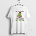 Original Grinch Santa Piss Me Off Again And We Play A Game Called Duct Duct T-Shirts, Hoodie, Sweatshirt | RetroVerseTees.com