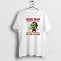 Original Grinch Having Plans Sounds Like A Good Idea Until You Have To Put On T-Shirts, Hoodie, Sweatshirt