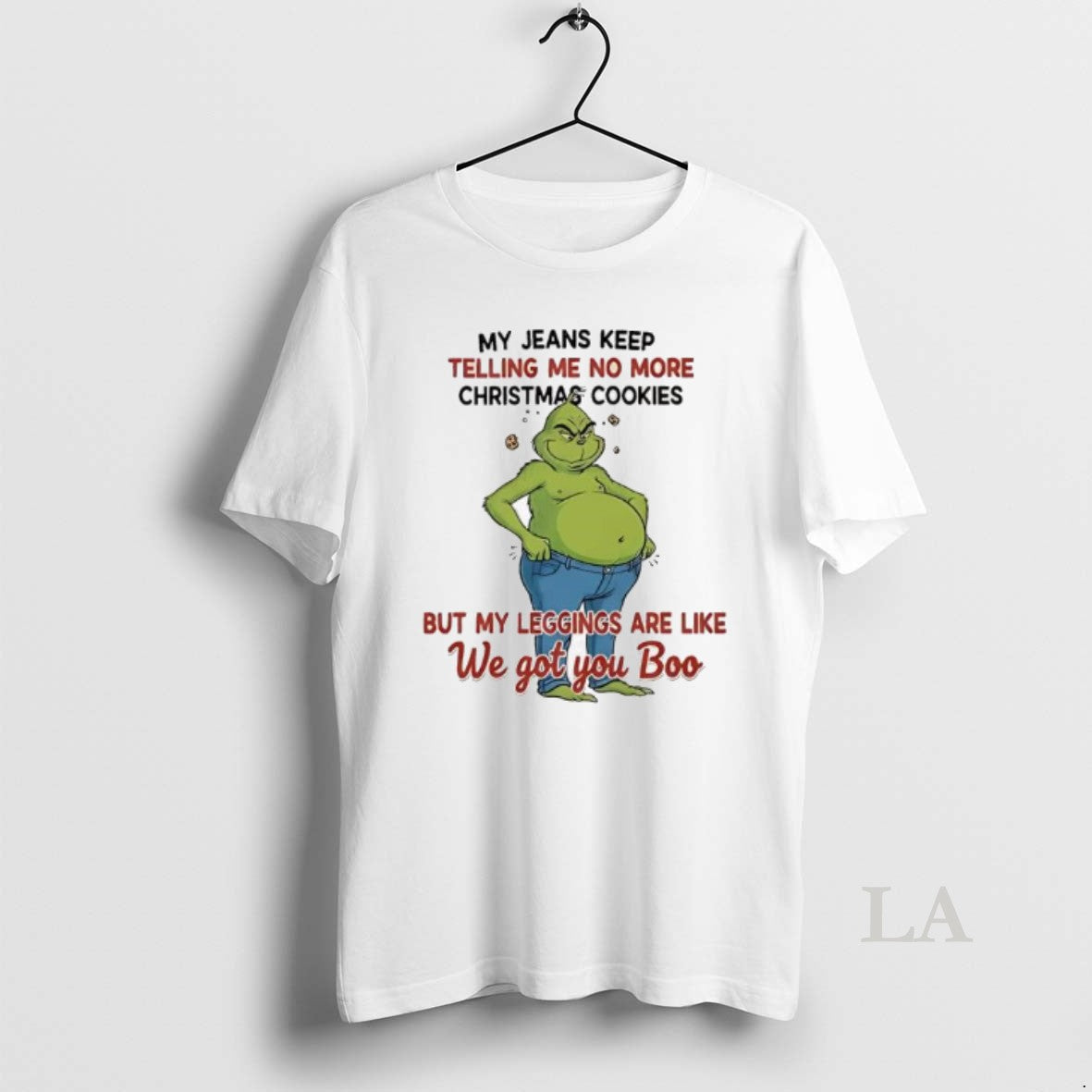Original Grinch My Jeans Keep Telling Me No More Christmas Cookies But My Leggings Are T-Shirts, Hoodie, Sweatshirt