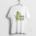 Original Grinch Oh Look It Seems That Your Train Bullshit Has Just Pulled Into My T-Shirts, Hoodie, Sweatshirt