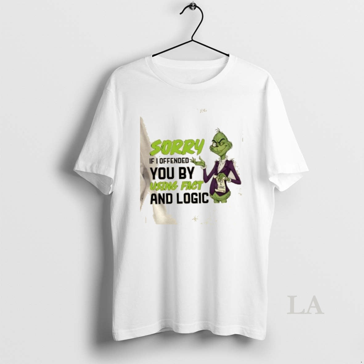 Original Grinch Sorry If I Offended You By Using Fact And Logic T-Shirts, Hoodie, Sweatshirt | RetroVerseTees.com