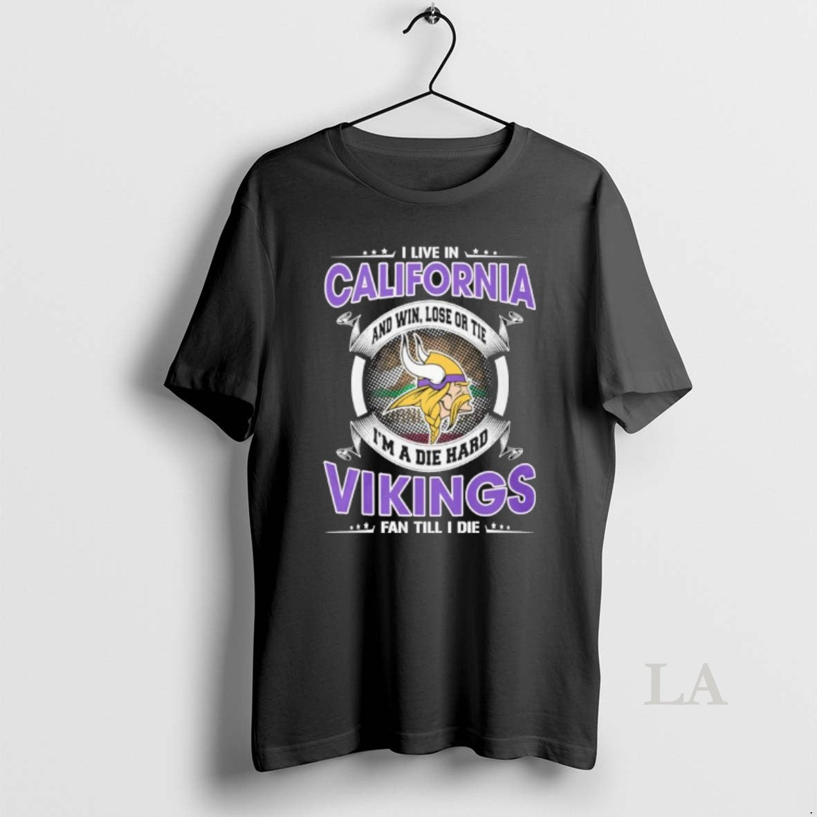 Original I Live In California And Win Lose Or Tie Im A Die Hard Minnesota T-Shirts, Hoodie, Sweatshirt | RetroVerseTees.com