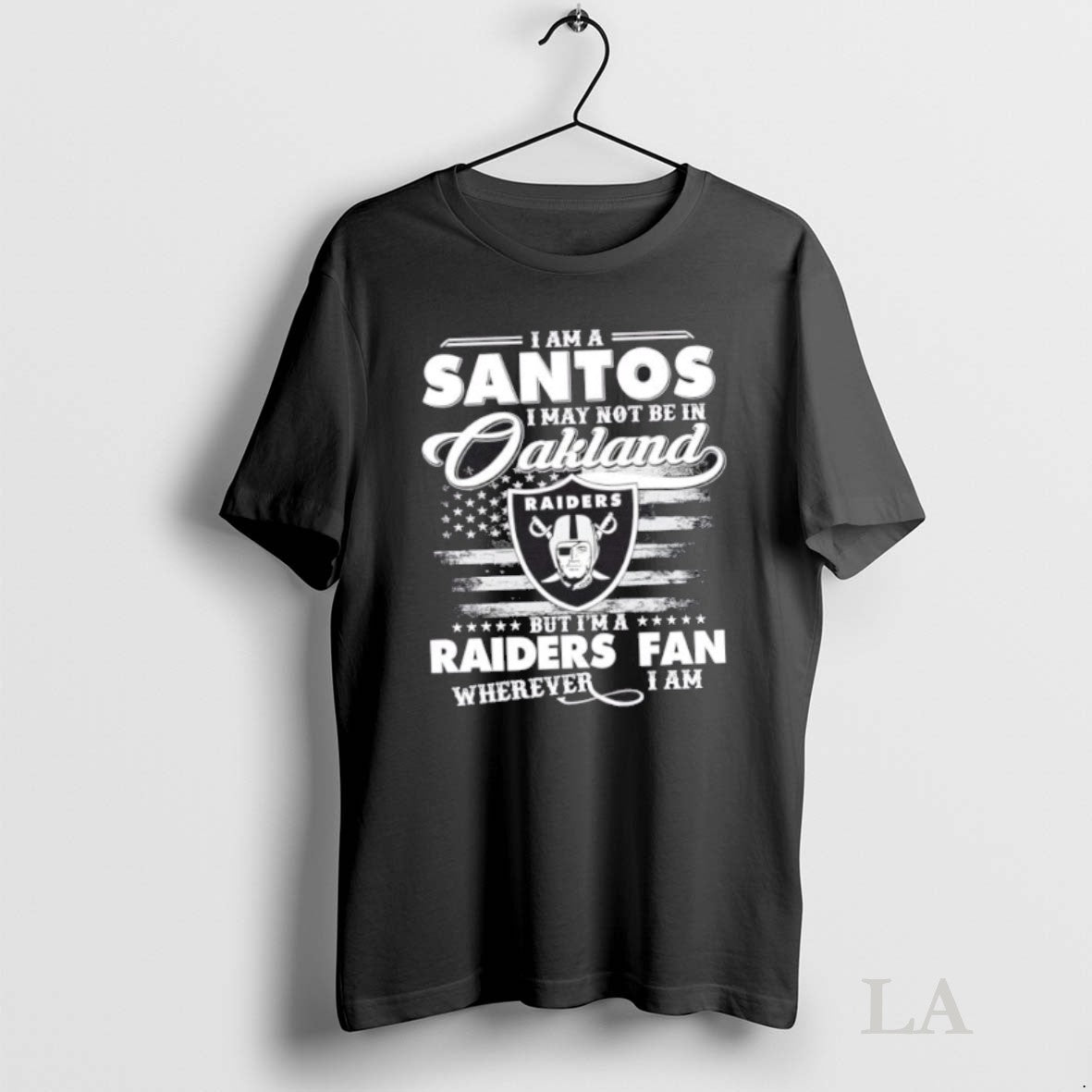 Original I Am A Santos I May Not Be In Oakland But Im A Raiders