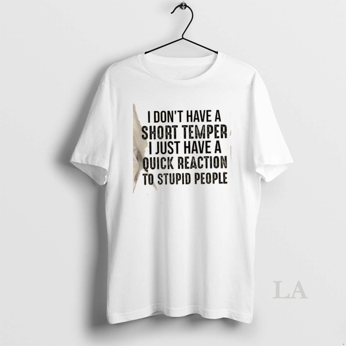 Original I Dont Have A Short Temper I Just Have A Quick Reaction To Stupid T-Shirts, Hoodie, Sweatshirt | RetroVerseTees.com