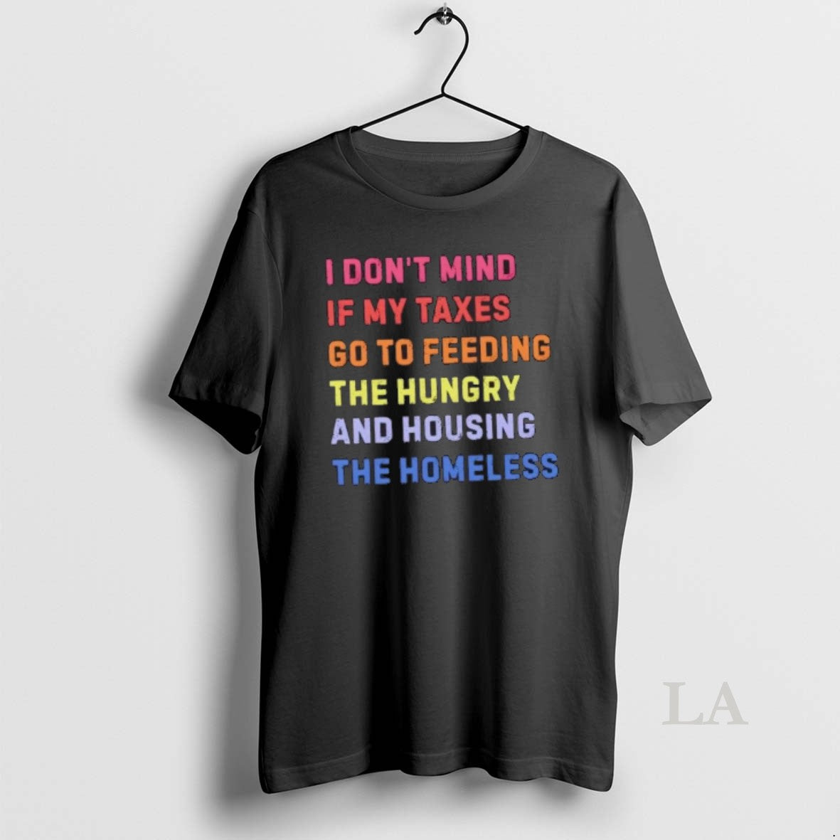 Original I Dont Mind If My Taxes Go To Feeding The Hungry And Housing The T-Shirts, Hoodie, Sweatshirt | RetroVerseTees.com
