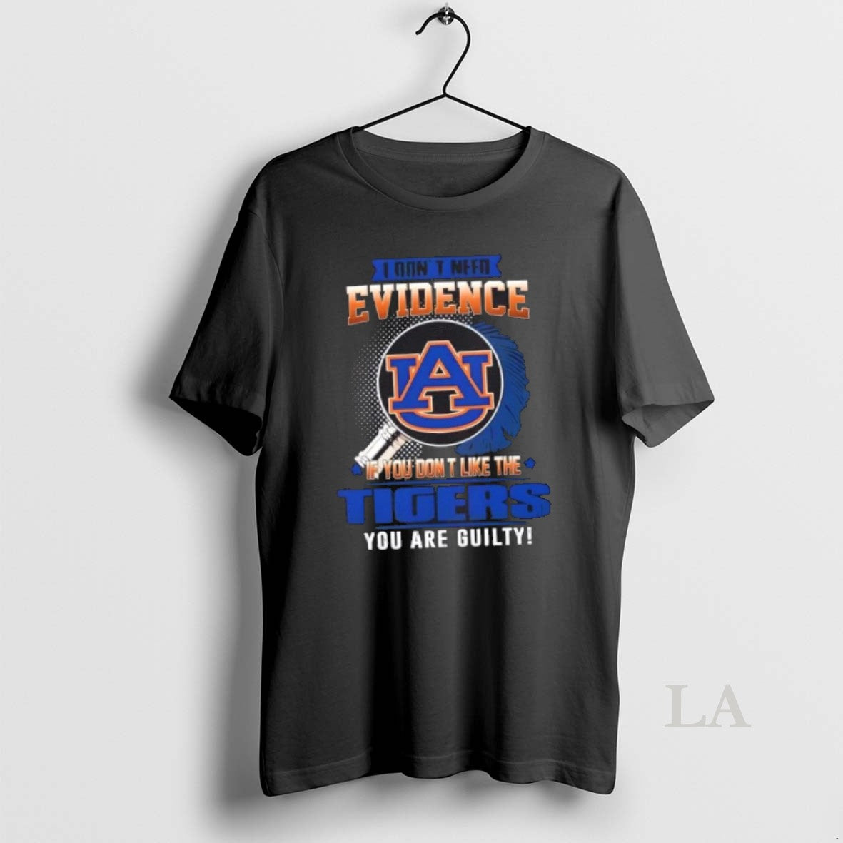 Original I Dont Need Evidence If You Dont Like The Auburn Tigers You Are Guilty T-Shirts, Hoodie, Sweatshirt