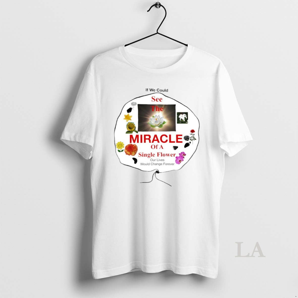 Original If We Could See The Miracle Of A Single Flower Circle T-Shirts, Hoodie, Sweatshirt | RetroVerseTees.com
