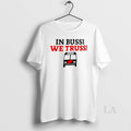 Original In Bussi We Trussi Carolina Hurricanes T-Shirts, Hoodie, Sweatshirt | RetroVerseTees.com