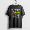 Original In A World Full Of Grinches Be A Jack Skellington Christmas
