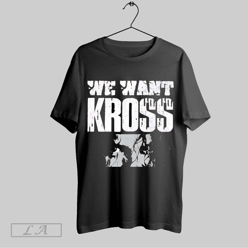 Original Killer Kross We Want Kross